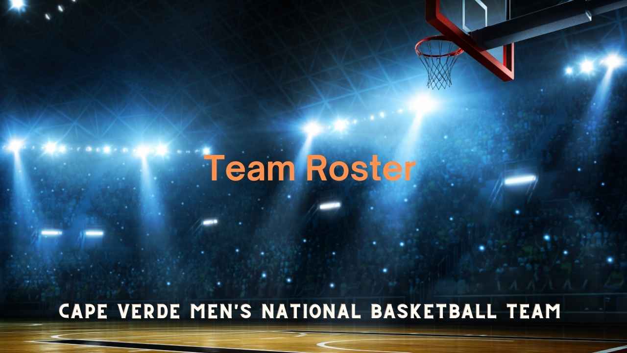Cape Verde Men's National Basketball Team Roster, Squad & Players