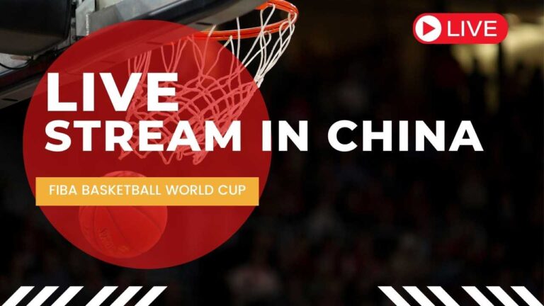 How To Watch FIBA Basketball World Cup 2023 In China