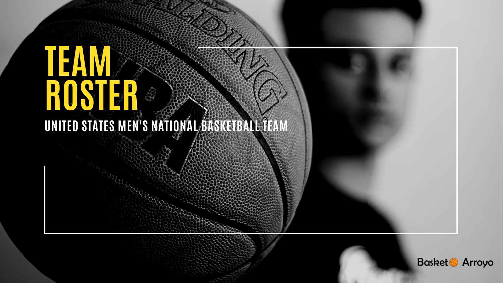 United States Men's National Basketball Team Roster Squad & Players