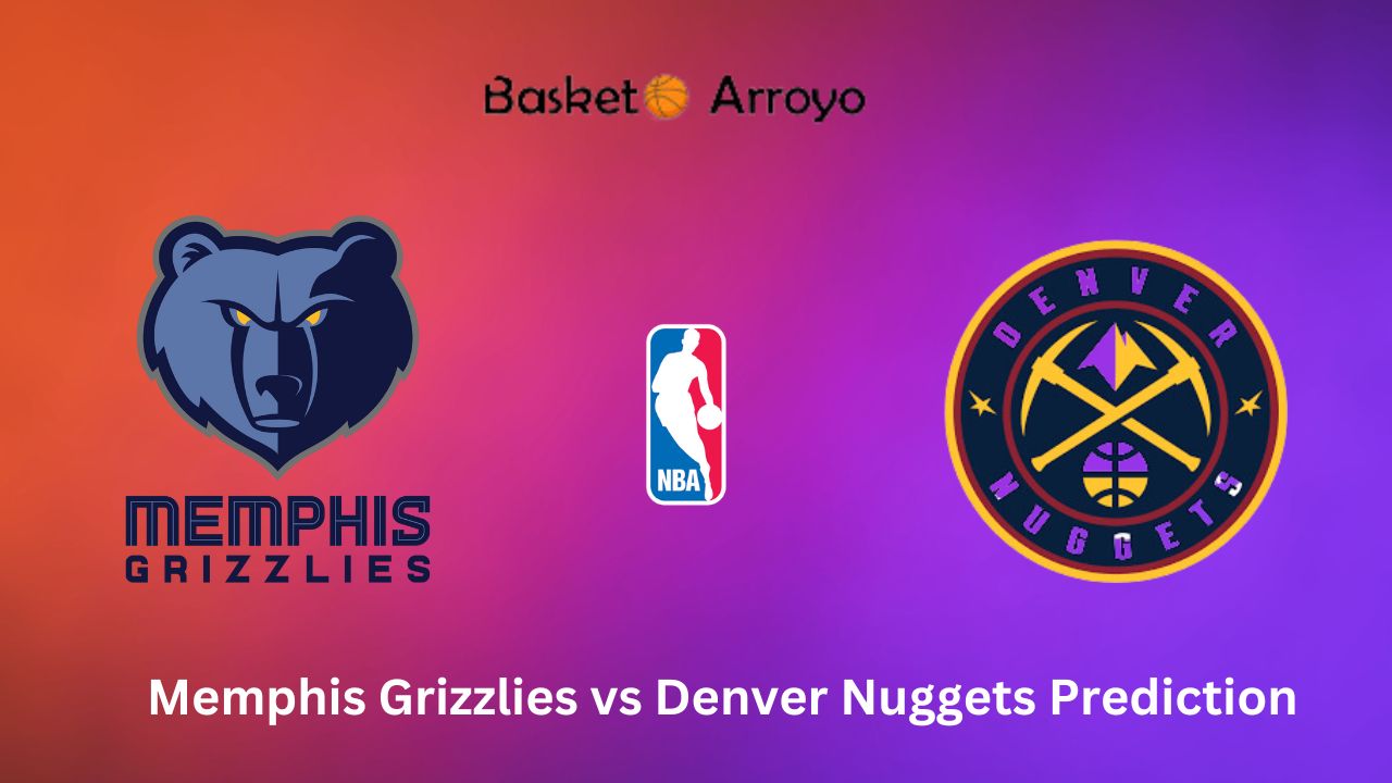 Memphis Grizzlies vs Denver Nuggets Prediction
