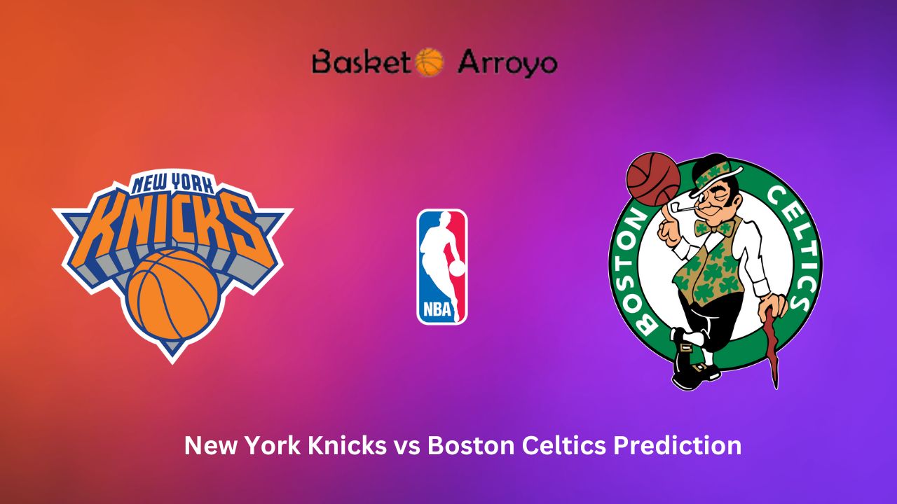 New York Knicks vs Boston Celtics Prediction