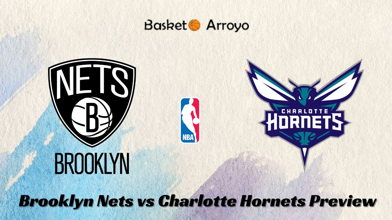 Brooklyn Nets vs Charlotte Hornets Preview