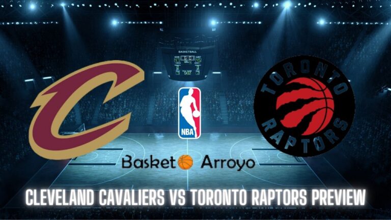 Cleveland Cavaliers vs Toronto Raptors Preview