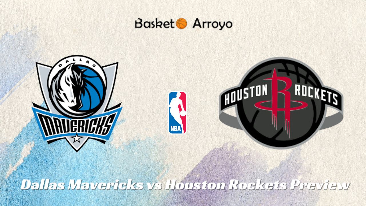 Dallas Mavericks vs Houston Rockets Preview