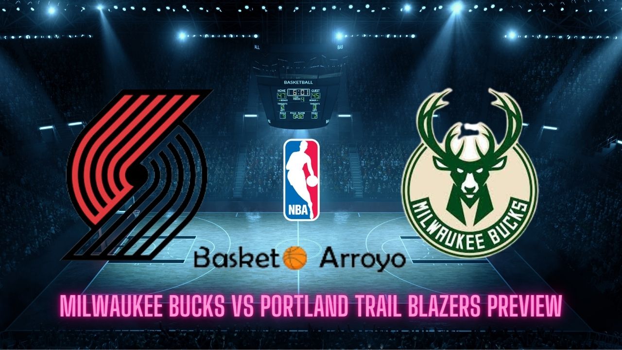 Milwaukee Bucks vs Portland Trail Blazers Preview