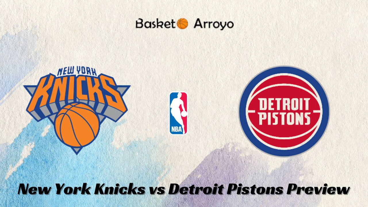 New York Knicks vs Detroit Pistons Preview
