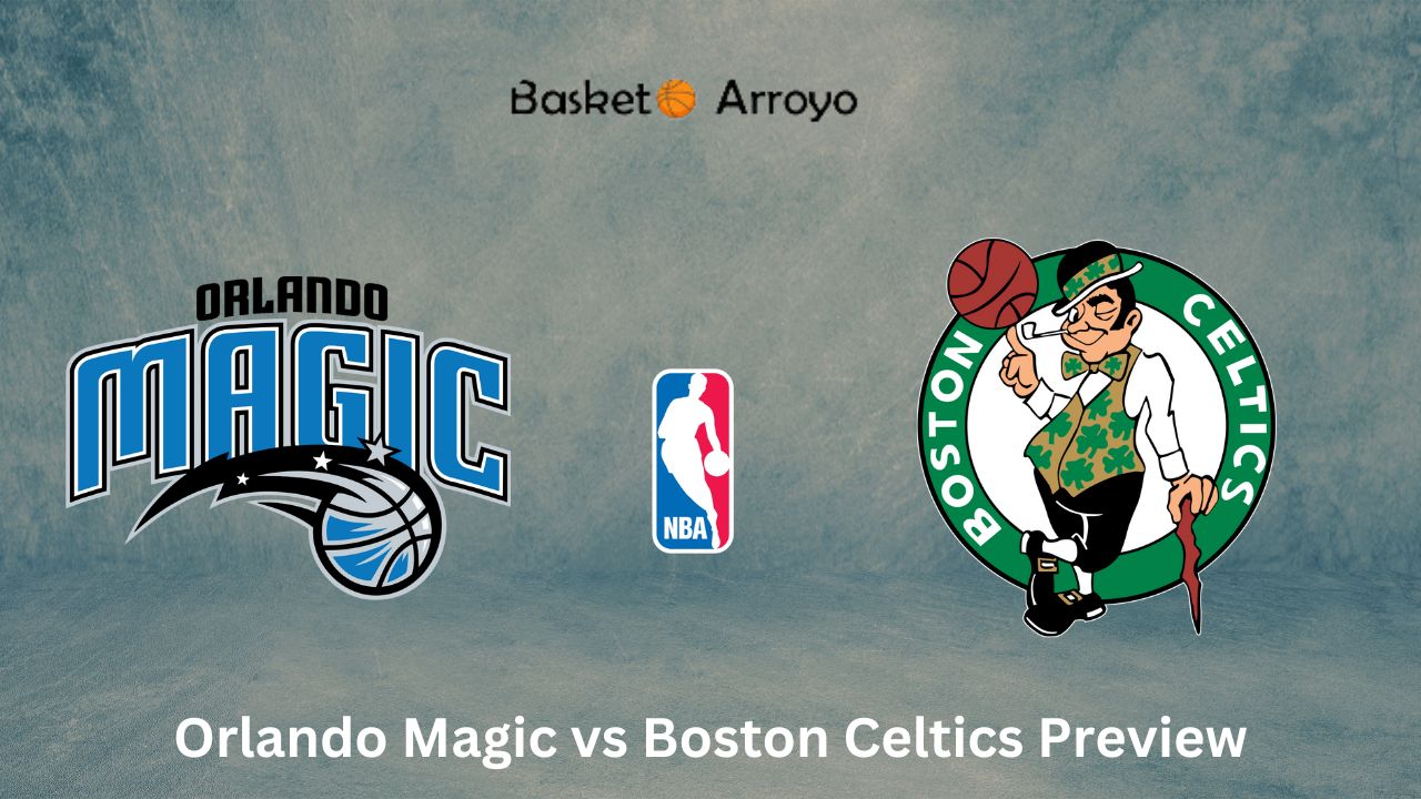 Orlando Magic vs Boston Celtics Preview