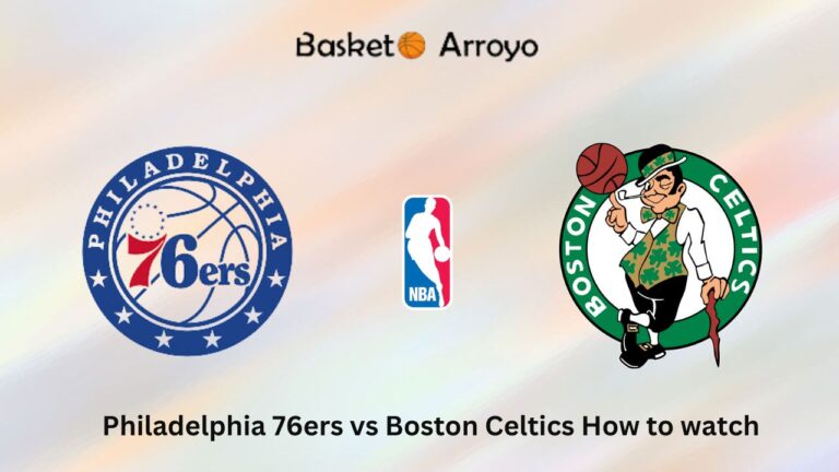 Philadelphia 76ers vs Boston Celtics How to watch
