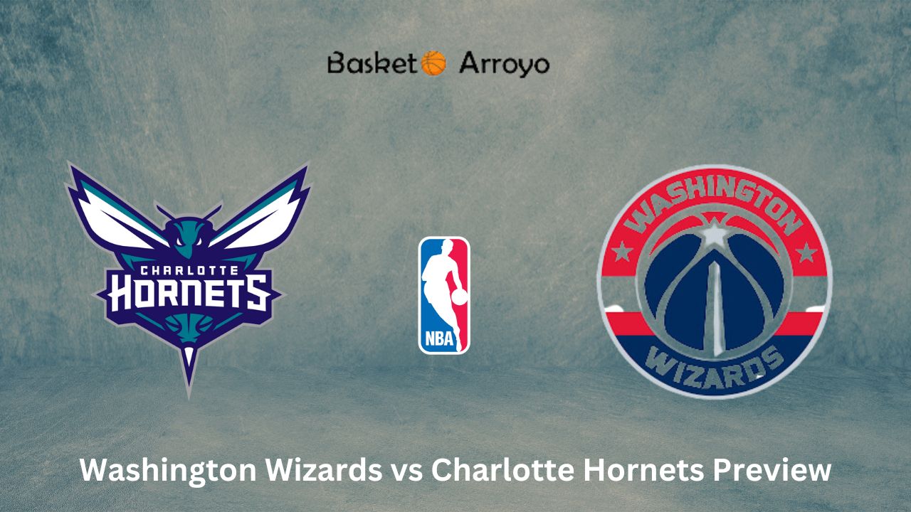 Washington Wizards vs Charlotte Hornets Preview