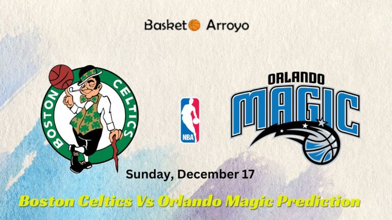 Boston Celtics Vs Orlando Magic Prediction, Preview, And Betting Odds