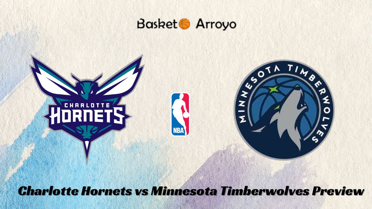 Charlotte Hornets vs Minnesota Timberwolves Preview
