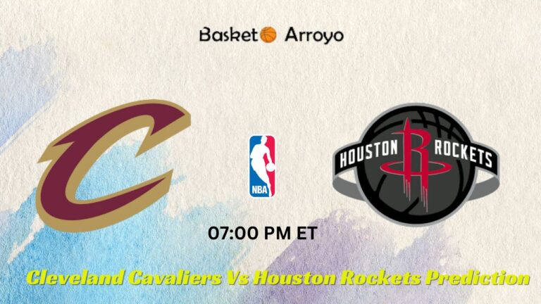 Cleveland Cavaliers Vs Houston Rockets Prediction, Preview, And Betting Odds