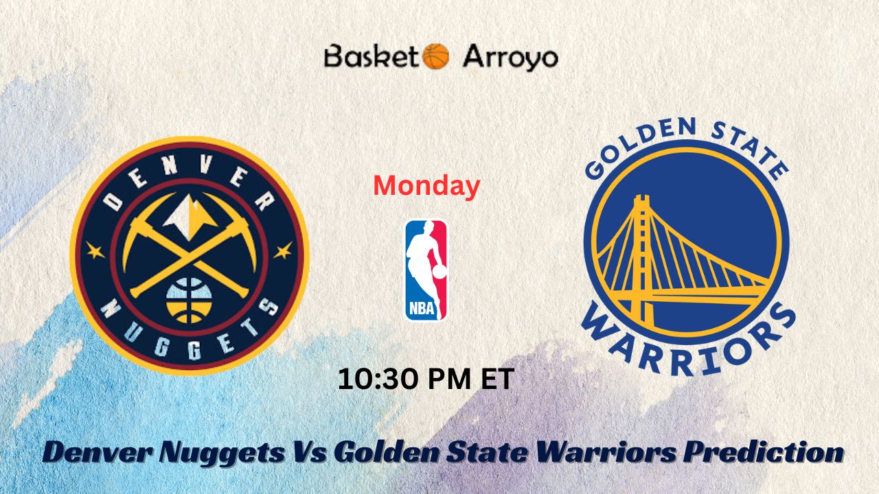 Denver Nuggets Vs Golden State Warriors Prediction