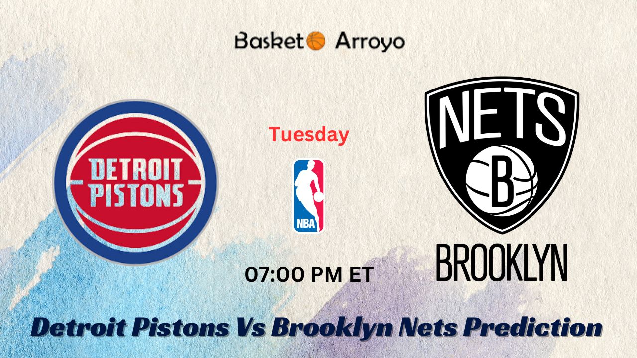 Detroit Pistons Vs Brooklyn Nets Prediction