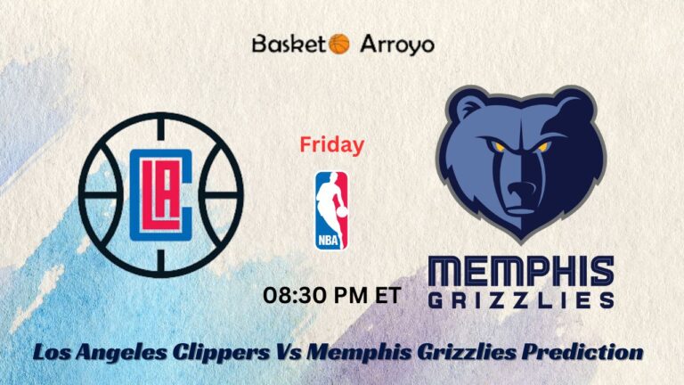 Los Angeles Clippers Vs Memphis Grizzlies Prediction, Preview, And Betting Odds