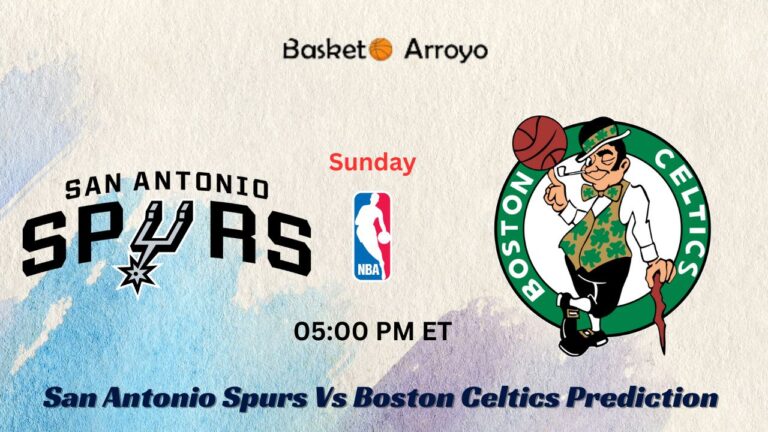 San Antonio Spurs Vs Boston Celtics Prediction, Preview, And Betting Odds