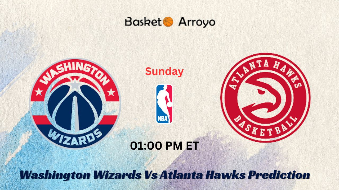 Washington Wizards Vs Atlanta Hawks Prediction