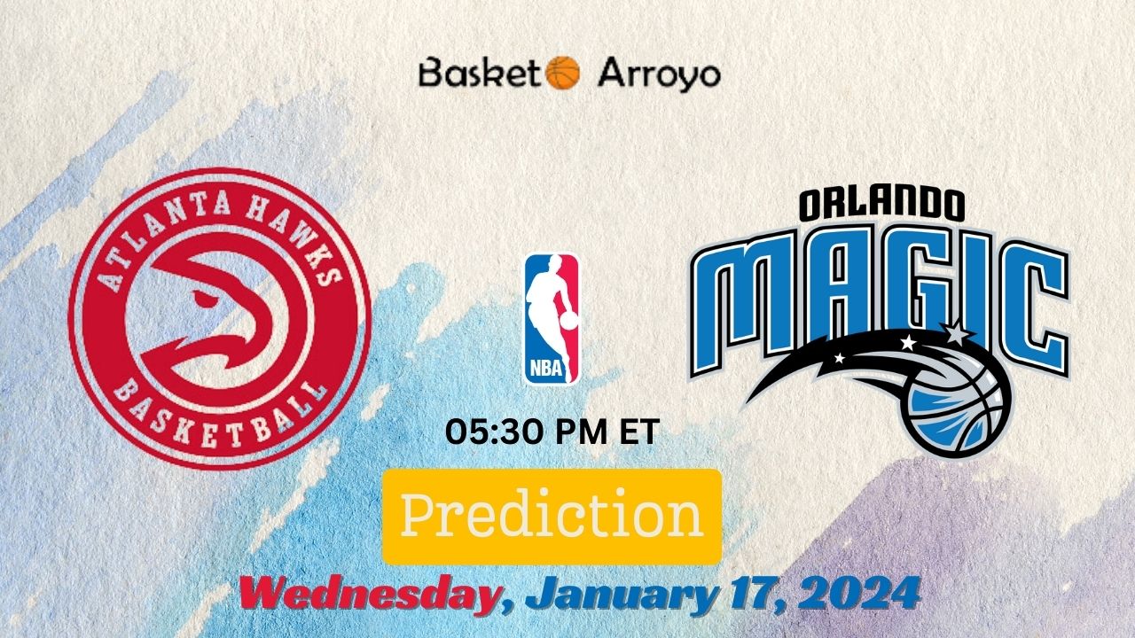 Atlanta Hawks Vs Orlando Magic Prediction
