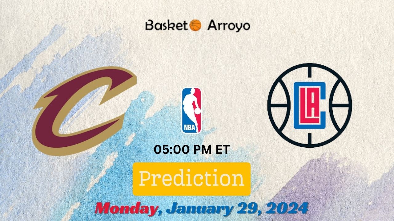 Cleveland Cavaliers Vs Los Angeles Clippers Prediction
