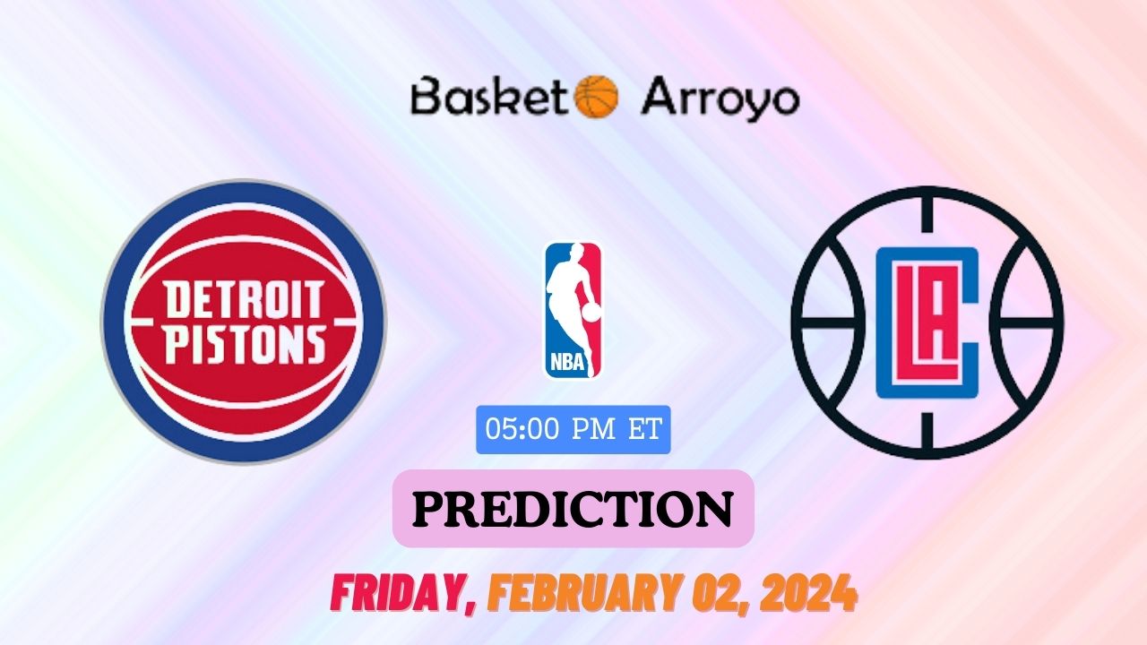 Detroit Pistons Vs Los Angeles Clippers Prediction