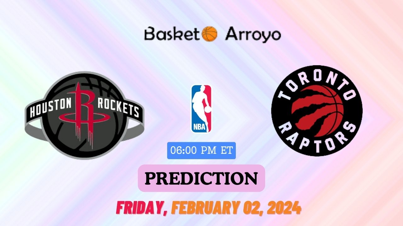 Houston Rockets Vs Toronto Raptors Prediction