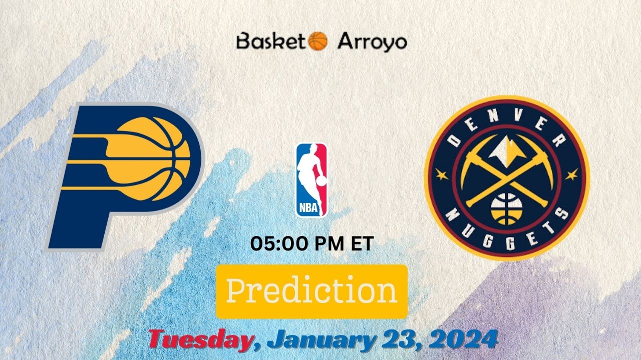 Indiana Pacers Vs Denver Nuggets Prediction