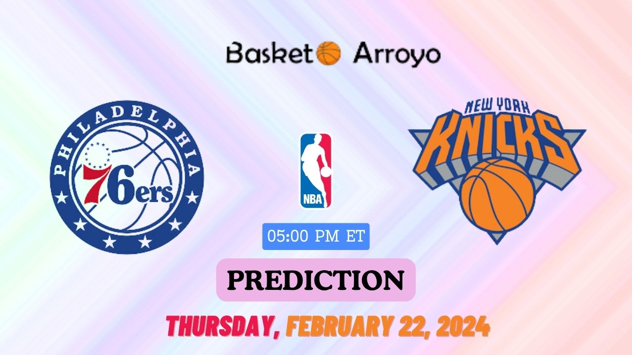 Philadelphia 76ers Vs New York Knicks Prediction