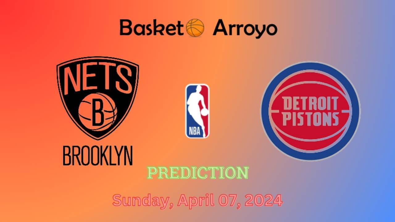Brooklyn Nets Vs Detroit Pistons Prediction