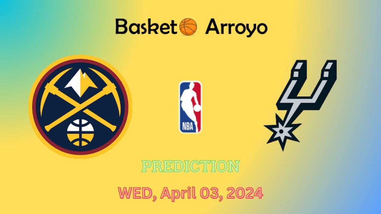 Denver Nuggets Vs San Antonio Spurs Prediction