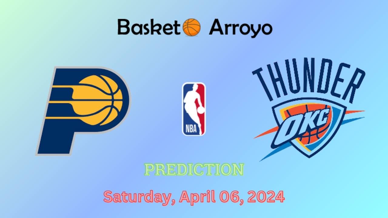 Indiana Pacers Vs Oklahoma City Thunder Prediction