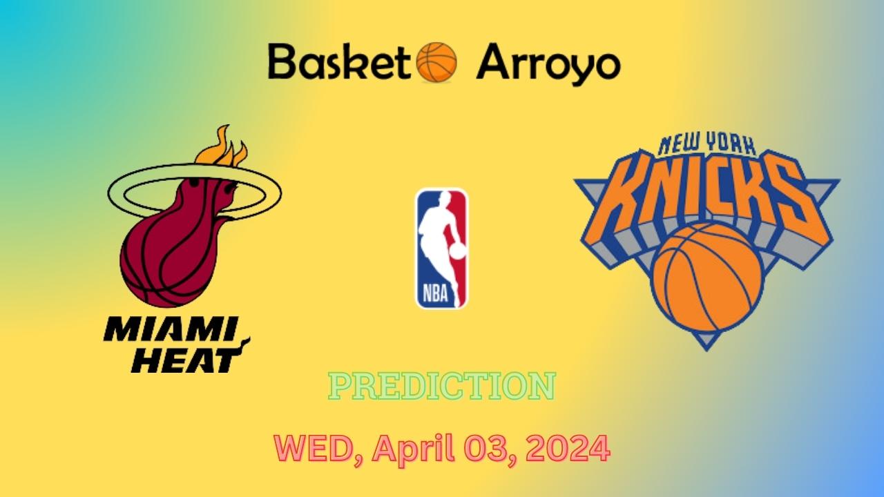 Miami Heat Vs New York Knicks Prediction, Preview