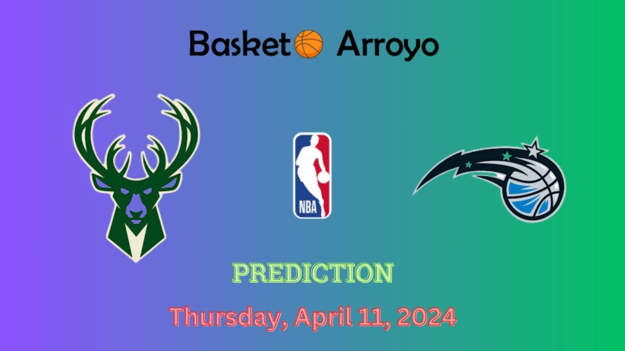 Milwaukee Bucks Vs Orlando Magic Prediction