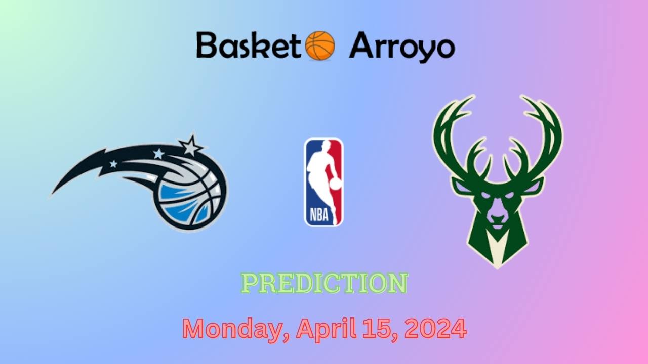 Orlando Magic Vs Milwaukee Bucks Prediction